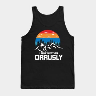 I Take Weather Cirruslay Funny Weather Tank Top